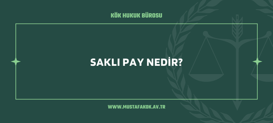 Saklı Pay Nedir, Saklı Paylı Mirasçılar , Eşin Saklı Payı