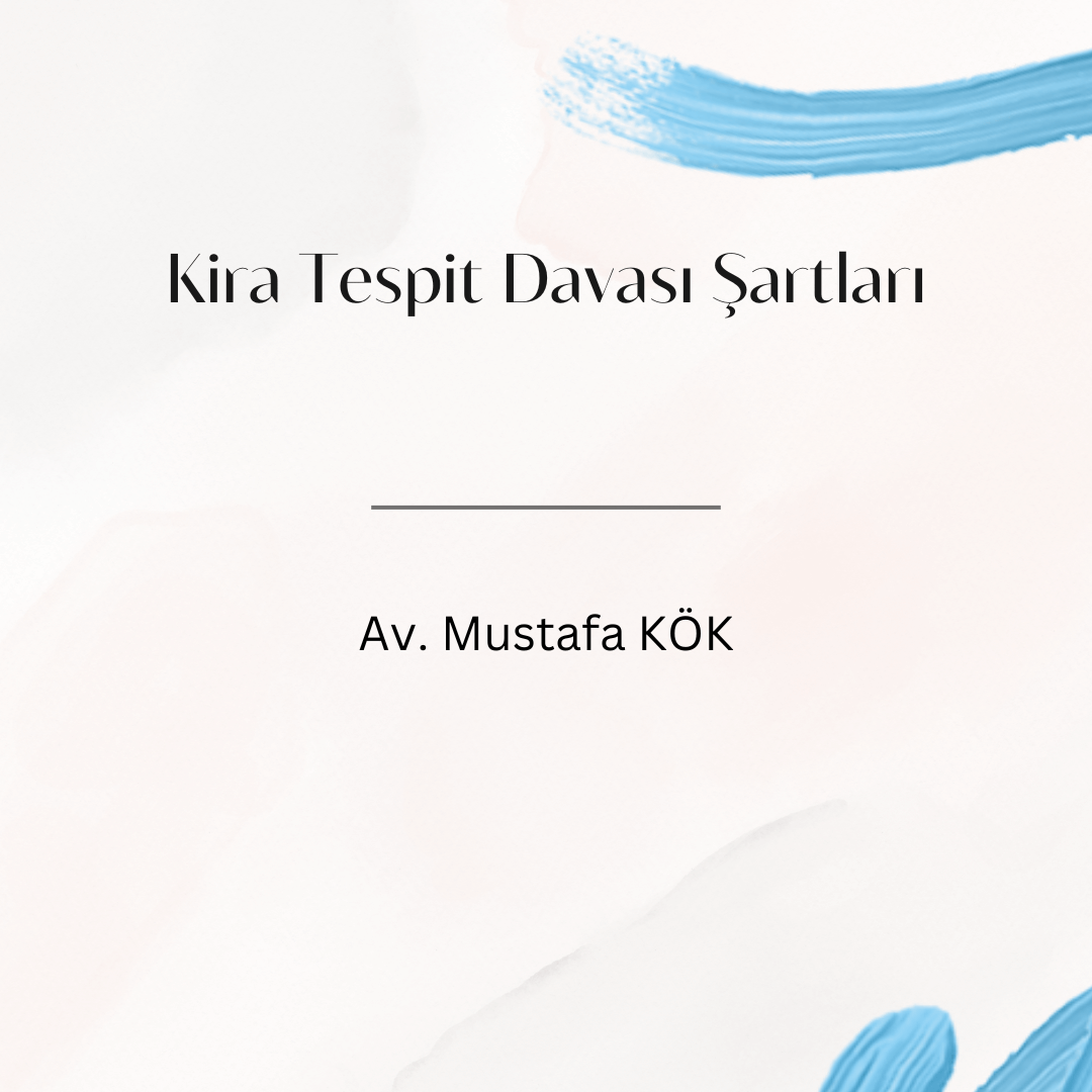Kira Tespit Davası Şartları